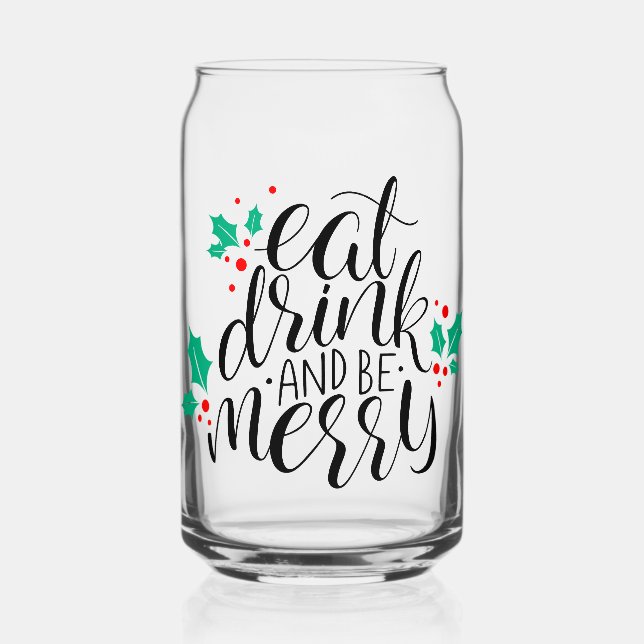 Eat Drink and Be Merry Design Can Glass (Front)