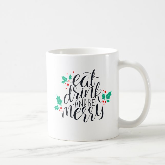 Eat Drink and Be Merry Design Coffee Mug (Right)