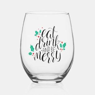 Eat Drink and Be Merry Design Stemless Wine Glass