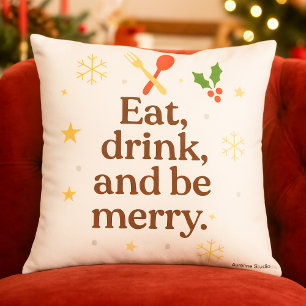 Eat, Drink, and Be Merry – Festive Holiday Throw Pillow