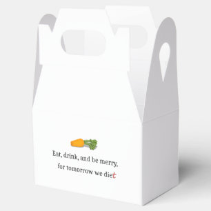 "Eat, Drink, and be Merry, for Tomorrow We Diet" Favor Box