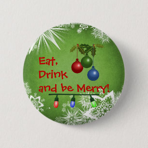 Eat, Drink and be Merry Holiday Button