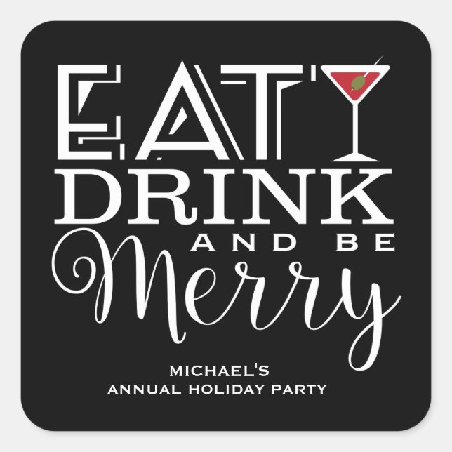 Eat, Drink and Be Merry, Holiday Party Square Sticker (Front)