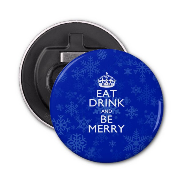 Eat Drink And Be Merry Royal Blue Keep Calm Crown Bottle Opener (Front)