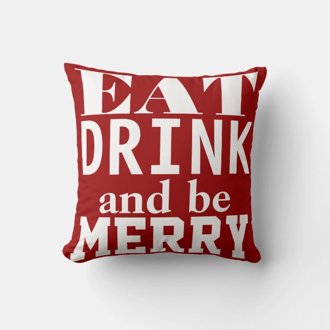 Eat Drink and Be Merry Throw Pillow (Front)