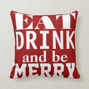 Eat Drink and Be Merry Throw Pillow