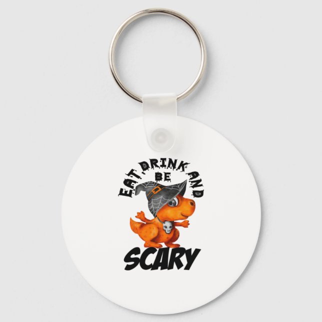 Eat Drink And Be Scared Funny Quote Keychain (Front)