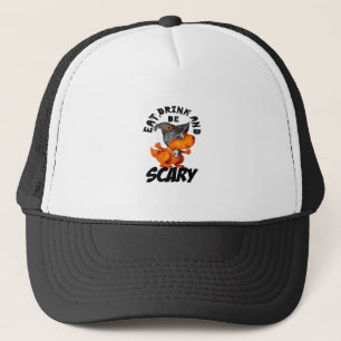 Eat Drink And Be Scared Funny Quote Trucker Hat
