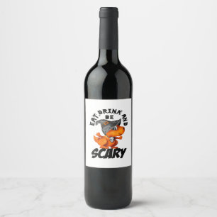 Eat Drink And Be Scared Funny Quote Wine Label