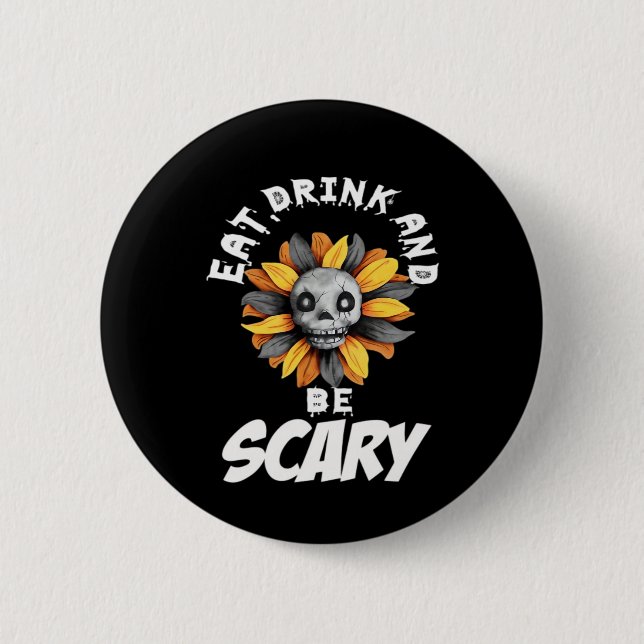 Eat Drink And Be Scared Funny Trendy 2 Inch Round Button (Front)