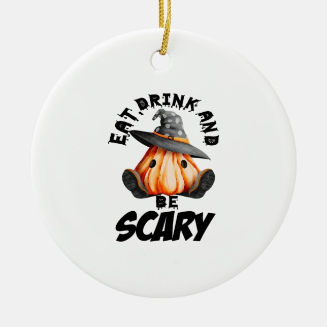 Eat Drink And Be Scared Retro Cool Ceramic Ornament (Front)
