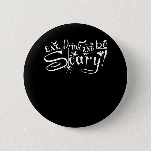 Eat Drink And Be Scary Aesthetic Graphic 2 Inch Round Button (Front)