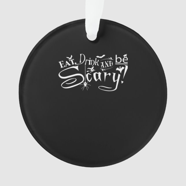 Eat Drink And Be Scary Aesthetic Graphic Ornament (Front)