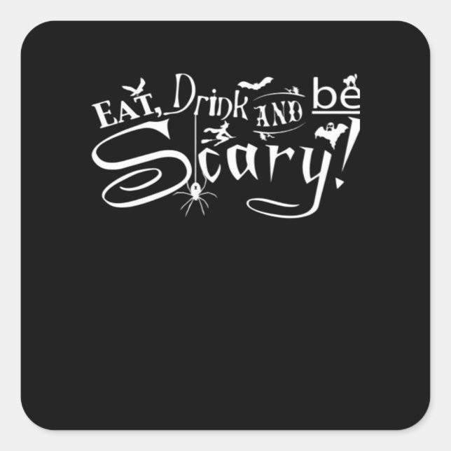 Eat Drink And Be Scary Aesthetic Graphic Square Sticker (Front)