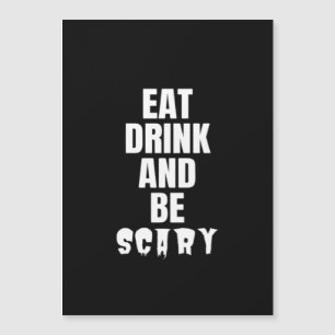 Eat Drink And Be Scary Aesthetic Unique