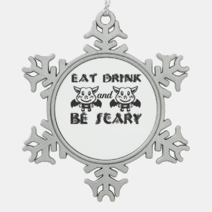 Eat Drink And Be Scary Aesthetic Unique Snowflake Pewter Christmas Ornament