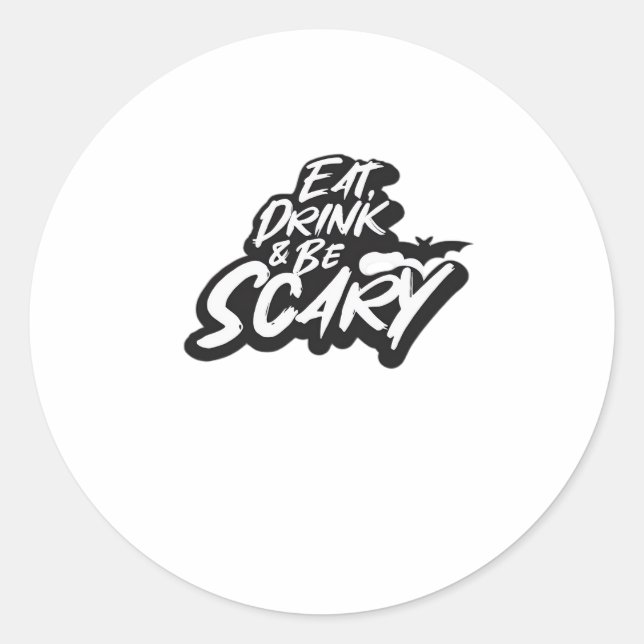 Eat Drink And Be Scary Basic Clean Classic Round Sticker (Front)
