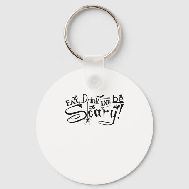 Eat Drink And Be Scary Casual Simple Keychain (Front)
