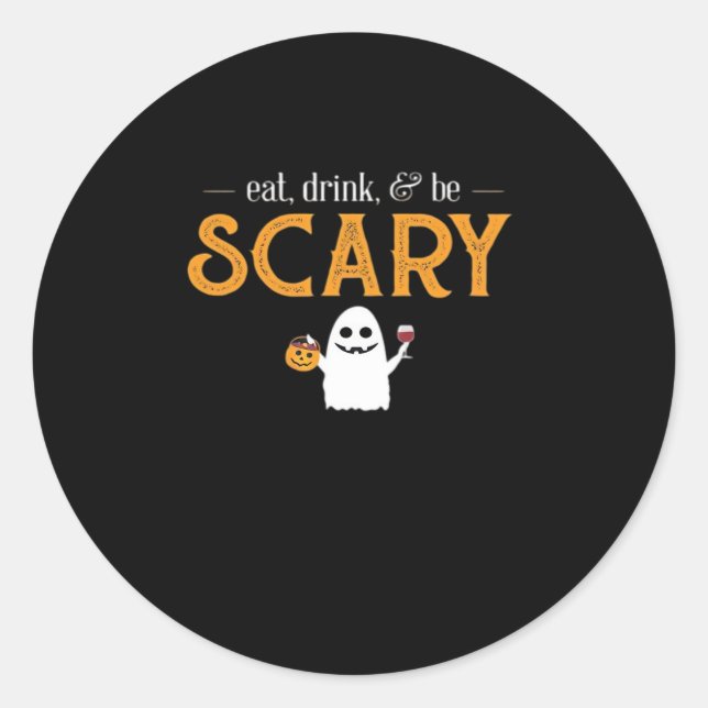 Eat Drink And Be Scary Classic Aesthetic Unique Classic Round Sticker (Front)