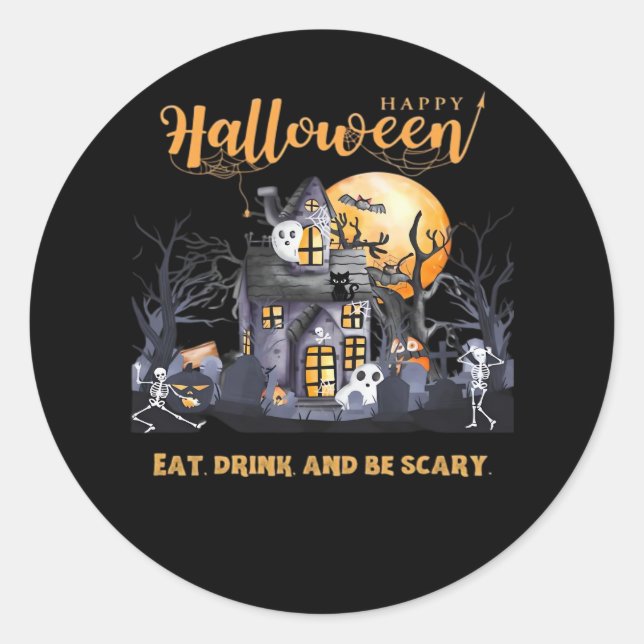 Eat Drink And Be Scary Classic Classic Round Sticker (Front)