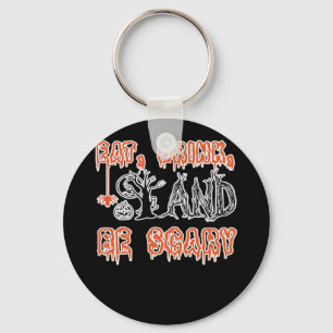 Eat Drink And Be Scary Classic Creative Casual Keychain
