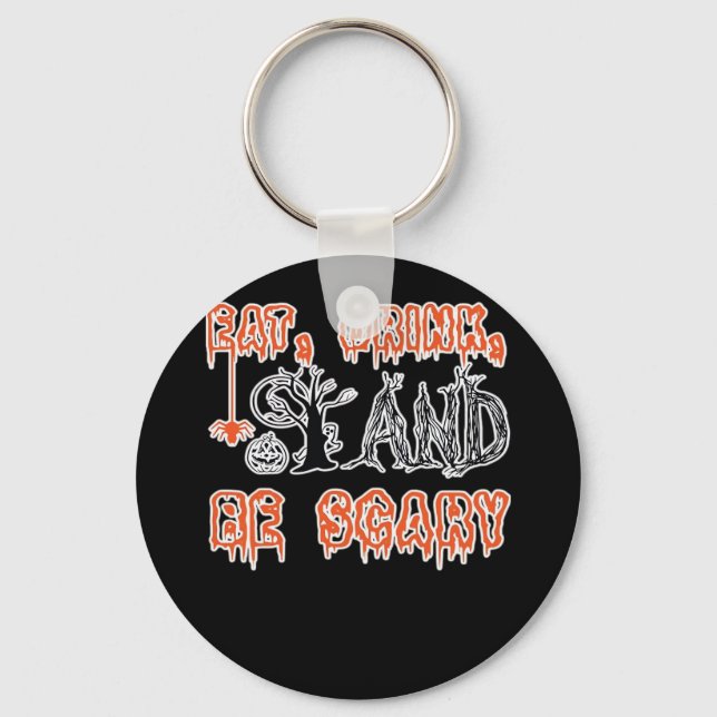 Eat Drink And Be Scary Classic Creative Casual Keychain (Front)