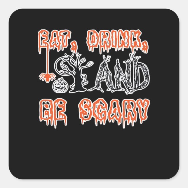 Eat Drink And Be Scary Classic Creative Casual Square Sticker (Front)