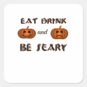 Eat Drink And Be Scary Classic Graphic Square Sticker