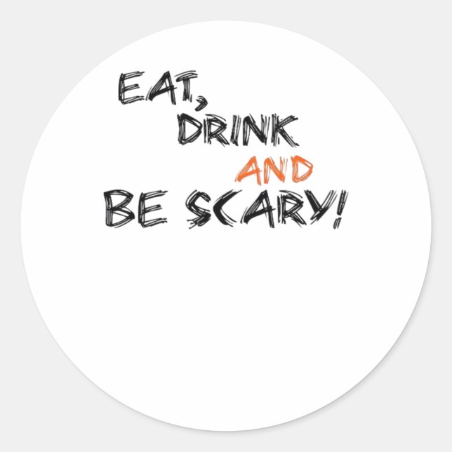 Eat Drink And Be Scary Classic Retro Classic Round Sticker (Front)