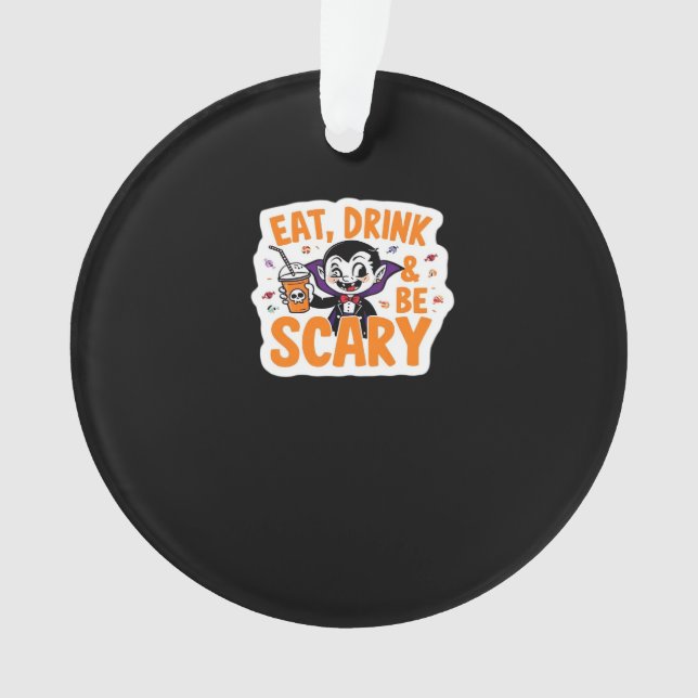 Eat Drink And Be Scary Classic Retro Cool Ornament (Front)