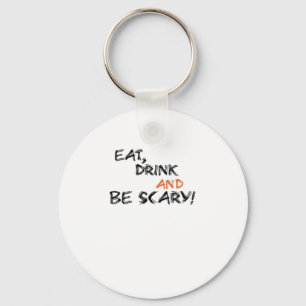 Eat Drink And Be Scary Classic Retro Keychain