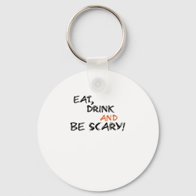 Eat Drink And Be Scary Classic Retro Keychain (Front)