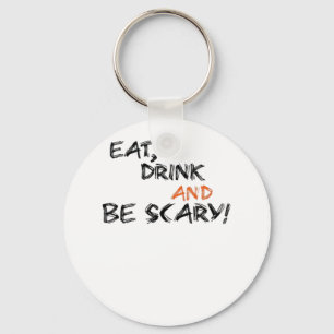 Eat Drink And Be Scary Classic Retro Keychain