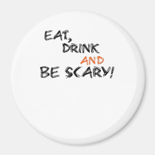 Eat Drink And Be Scary Classic Retro Magnet