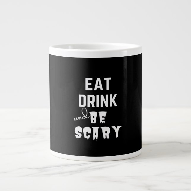 Eat Drink And Be Scary Classic Style Large Coffee Mug (Front)