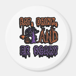 Eat Drink And Be Scary Colourful Artistic Typograp Magnet