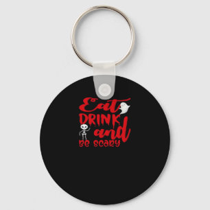 Eat Drink And Be Scary Cool Casual Keychain