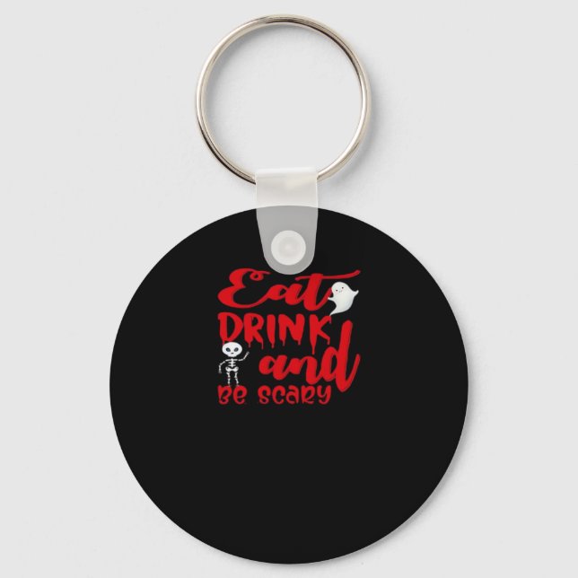Eat Drink And Be Scary Cool Casual Keychain (Front)