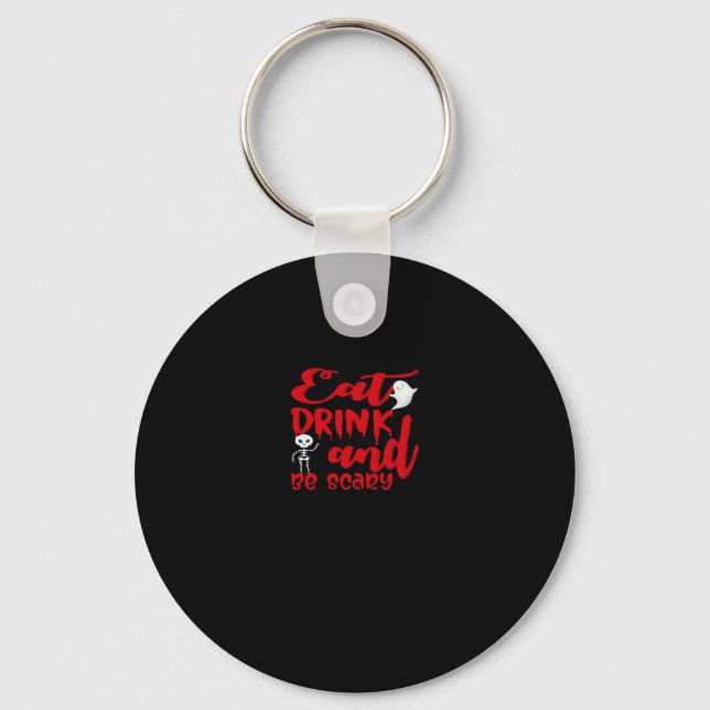 Eat Drink And Be Scary Cool Casual Keychain (Front)
