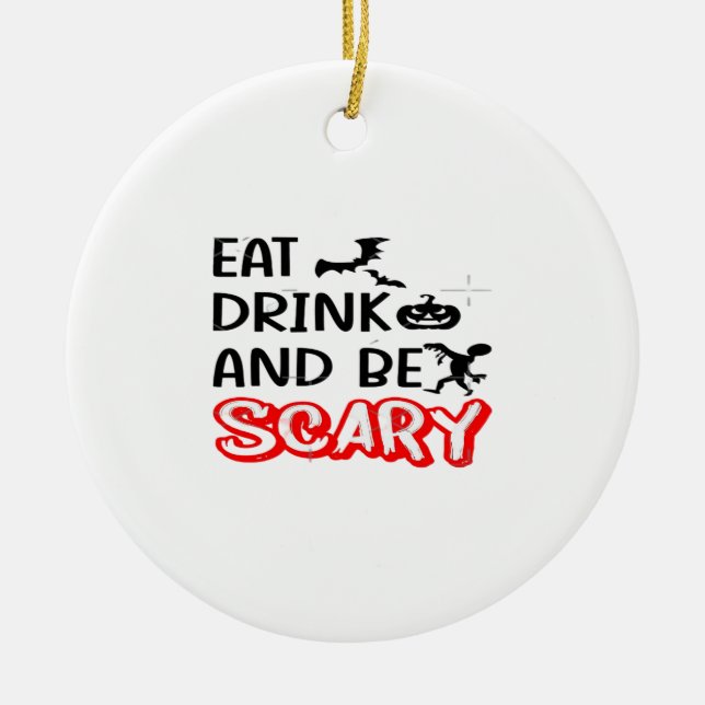 Eat Drink And Be Scary Design Retro Classic Ceramic Ornament (Front)