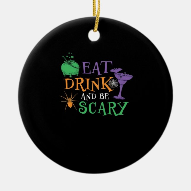 Eat Drink And Be Scary Essential Retro Graphic Ceramic Ornament (Front)