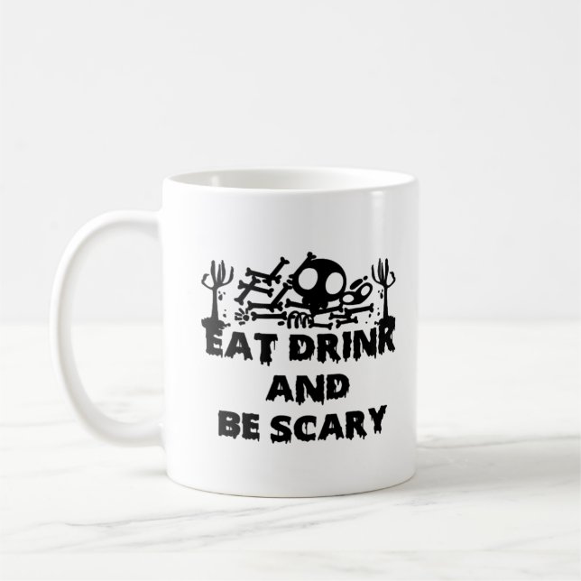 Eat Drink And Be Scary Funny Design Creative Graph Coffee Mug (Left)