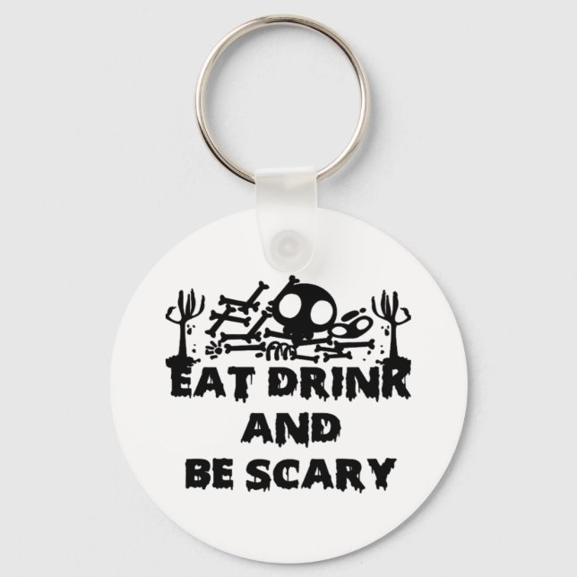Eat Drink And Be Scary Funny Design Creative Graph Keychain (Front)