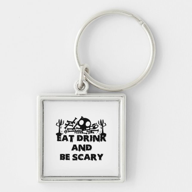 Eat Drink And Be Scary Funny Design Creative Graph Keychain (Front)