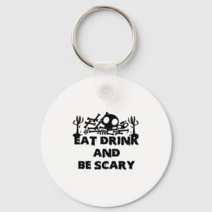 Eat Drink And Be Scary Funny Design Creative Graph Keychain