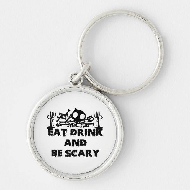 Eat Drink And Be Scary Funny Design Creative Graph Keychain (Front)