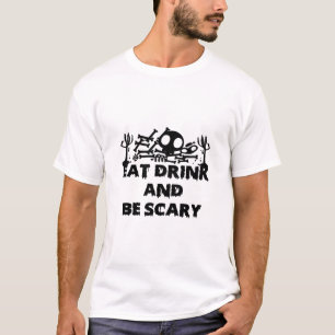 Eat Drink And Be Scary Funny Design Creative Graph T-Shirt