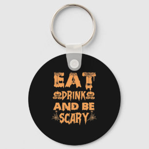 Eat Drink And Be Scary Funny Design Keychain