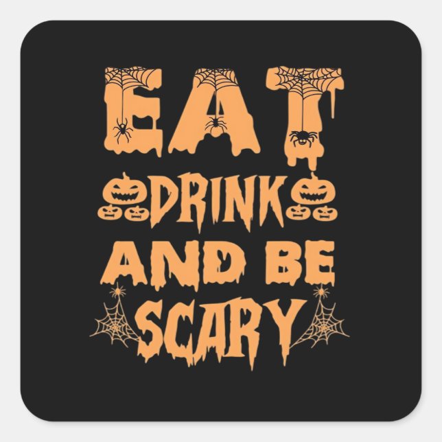 Eat Drink And Be Scary Funny Design Square Sticker (Front)