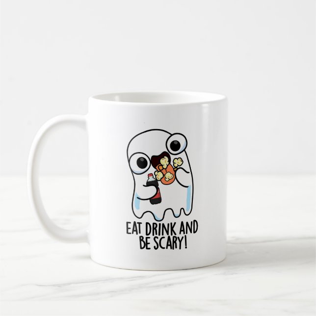 Eat Drink And Be Scary Funny Ghost Pun  Coffee Mug (Left)